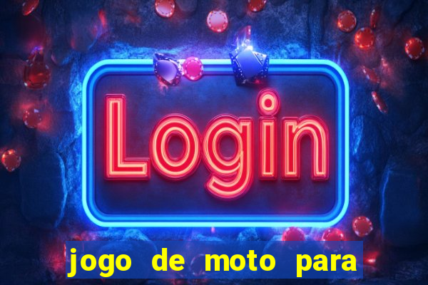 jogo de moto para dar grau